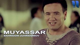 Bahriddin Zuhriddinov - Muyassar | Бахриддин Зухриддинов - Муяссар