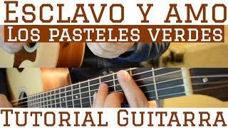 Esclavo y Amo - Tutorial de Guitarra ( Los Pasteles Verdes ) Para Principiantes