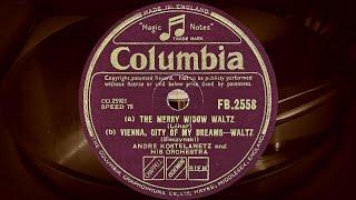 THE MERRY WIDOW WALTZ / VIENNA, CITY OF MY DREAMS - ANDRE KOSTELANETZ and HIS ORCHESTRA (1941)