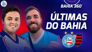  BAHIA360° #061 | É AMANHÃ! TUDO SOBRE BAHIA E FLAMENGO PELA COPA DO BRASIL!