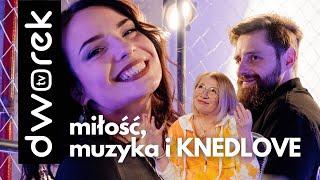 Knedlove - miłość, muzyka i moc czyli duet muzyczno-życiowy | Świat na głowie #135