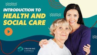 Introduction to Health and Social Care in UK