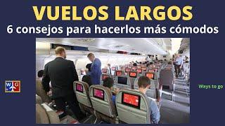 VUELO LARGO : 6 consejos para hacerlo más cómodo