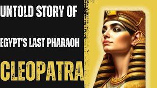 Cleopatra: Egypt's Last Pharaoh