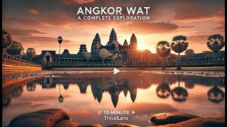 Angkor Wat: A Complete Exploration of Cambodia's Timeless Wonder | 10-Minute Tour