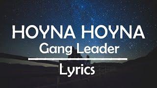 Hoyna Hoyna (Lyrics) - Gang Leader| Lyrics 4 U