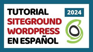 SiteGround WordPress Tutorial 2024  FULL COURSE