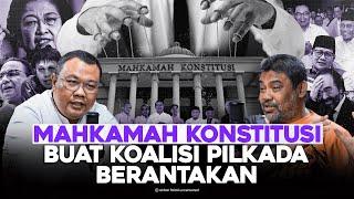 MAHKAMAH KONSTITUSI BUAT KOALISI PILKADA BERANTAKAN