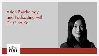 Asian psychology and podcasting with Dr  Gina Ko