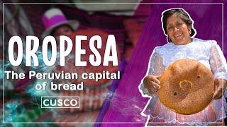 Oropesa, the Peruvian capital of bread