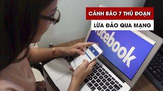 Công an Hà Nội cảnh báo 7 thủ đoạn lừa đảo qua mạng