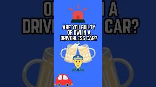 Are you guilty of DWI in a driverless car? #law