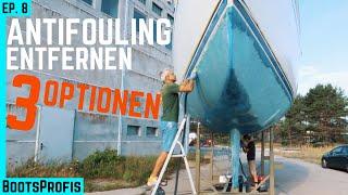 Antifouling entfernen - 3 einfache Möglichkeiten getestet - 7seas wird fit gemacht | BootsProfis #8