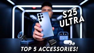 TOP 5 Best ACCESSORIES For Samsung S25 Ultra BEFORE YOU BUY! 