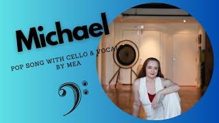 Michael, A Cello-Pop song by Mea