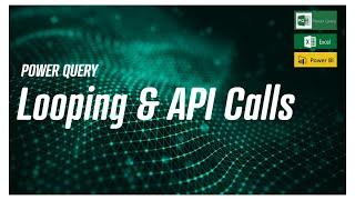 Power Query - Looping and API Calls!