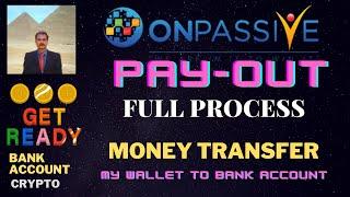 #ONPASSIVE |PAY-OUT :FULL PROCESS |MONEY TRANSFER TO FOUNDERS BANK ACCOUNT |CRYPTO| LATEST UPDATE