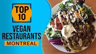 Top 10 Best Vegan Restaurants in Montreal, Canada