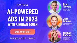 Upcoming Free Webinar: AI-Powered Ads in 2023 (Ignite Visibility & Google)