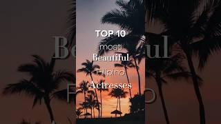 TOP 10 MOST BEAUTIFUL FILIPINA ACTRESSES#triviatreasures717#mostbeautiful#topmost#actress