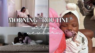 A realistic morning “routine” with an 8 week old newborn | Destene and Brandon