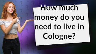 How much money do you need to live in Cologne?