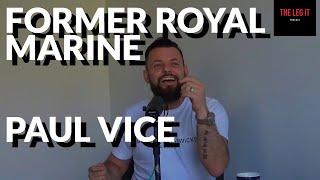 #11 - The Leg it Podcast - Former Royal Marine - Paul Vice