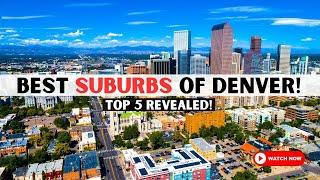 5 Best Suburbs of Denver Colorado for Quality Living