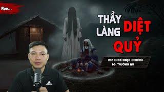 TRUYỆN MA : THẦY LÀNG DIỆT QUỶ I Truyện Ma Làng Quê Về Pháp Sư Trừ Qủy I Mc Đình Soạn Kể Hãi