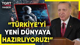 #SONDAKİKA | Erdoğan'dan Yapay Zekaya Dair Tavsiye: "Yeterince Anlaşılmadığını Düşünüyorum!"