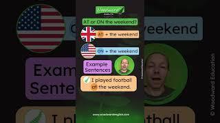 AT the weekend or ON the weekend? | British English vs American English | Learn English Prepositions