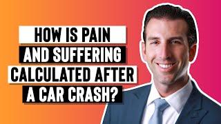 Franchi Law: How is Pain and Suffering Calculated After a Car Crash?