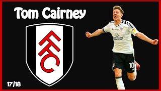 Tom Cairney - Best Moments 2017/18 (Goals, Assists and Skills)