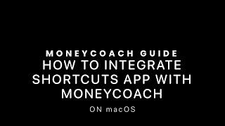 How To Integrate Shortcuts App With MoneyCoach on macOS - MoneyCoach App Guide