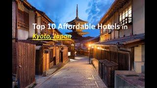 Top 10 Affordable Hotels in Kyoto, Japan | Budget-Friendly Stays for Your Next Trip!