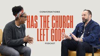 Has the church left God? w/ Greg Gervais & Dionne Smith