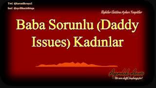 Kırmızı Bayraklı Kadınlar - 1 Daddy Issues (Baba Sorunlu) Kadınlar