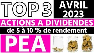 TOP 3 actions à DIVIDENDE AVRIL 2023 - Jusqu'à 10 % de rendement dans le PEA- Investir en bourse