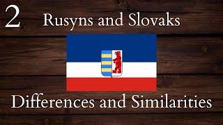 Rusyns and Slovaks Similarities and Differences Part 2 of 5