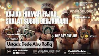 [Kajian Hikmah Fajar]  - Ustadz Dede Abu Rofiq