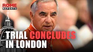 | Vatican real estate scandal: trial concludes in London, sentence expected in October