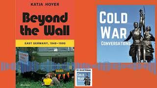 Beyond the Wall: East Germany, 1949-1990