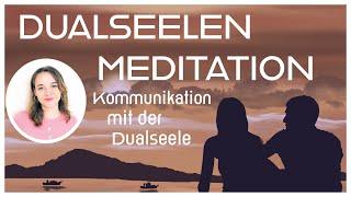 Seelenpartner Meditation : Kommunikation mit der Dualseele 