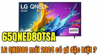 65QNED80TSA - TV 65 inch QNED80 2024 của LG có điểm gì nổi bật? Review chi tiết