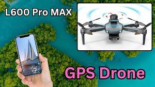 L600 Pro MAX GPS Drone
