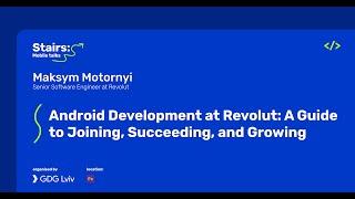 Android Development at Revolut: A Guide to Joining, Succeeding, and Growing - Maxim Motorny