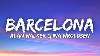 Alan Walker & Ina Wroldsen - Barcelona (Lyrics)