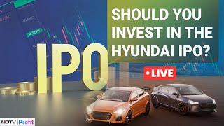 Hyundai IPO Live News: Should You Invest In The Hyundai IPO? | NDTV Profit LIVE TV