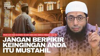 TIDAK ADA YANG MUSTAHIL SELAMA ANDA MAU BERDOA DENGAN CARA INI | Ustadz Khalid Basalamah