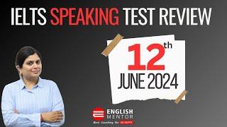 IELTS Speaking Test Review 12th June 2024
